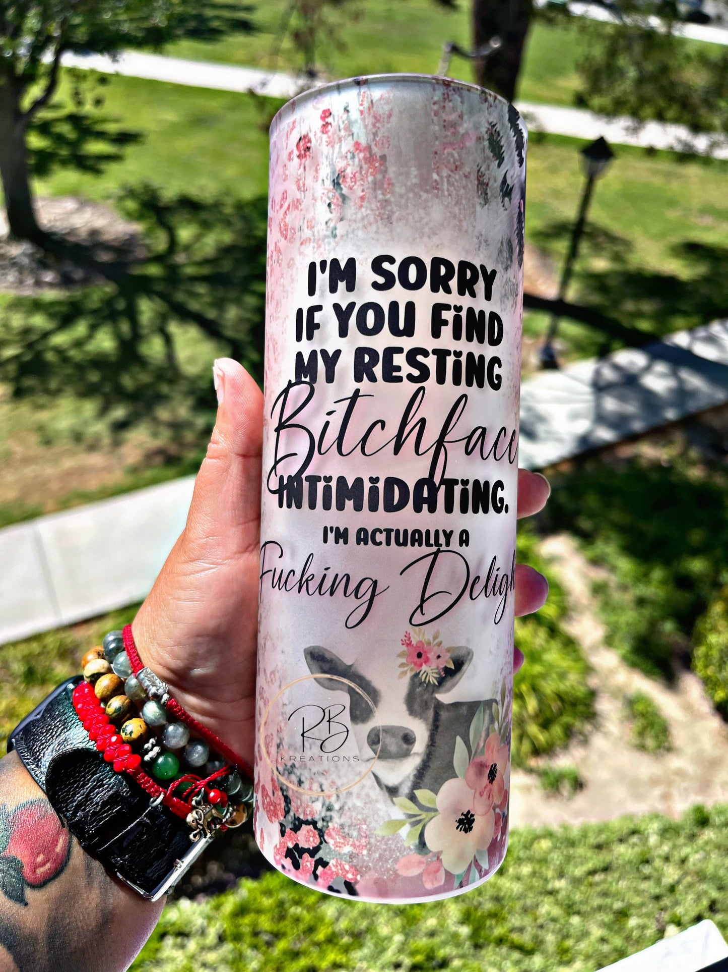 I'm sorry if you find my resting bitch face intimidating | Resting Bitch Face | Funny tumbler | Mom tumbler | 25oz Skinny Frosted glass