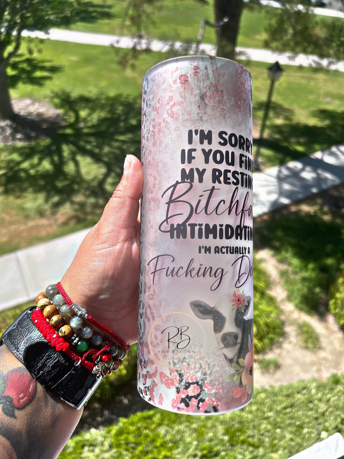 I'm sorry if you find my resting bitch face intimidating | Resting Bitch Face | Funny tumbler | Mom tumbler | 25oz Skinny Frosted glass