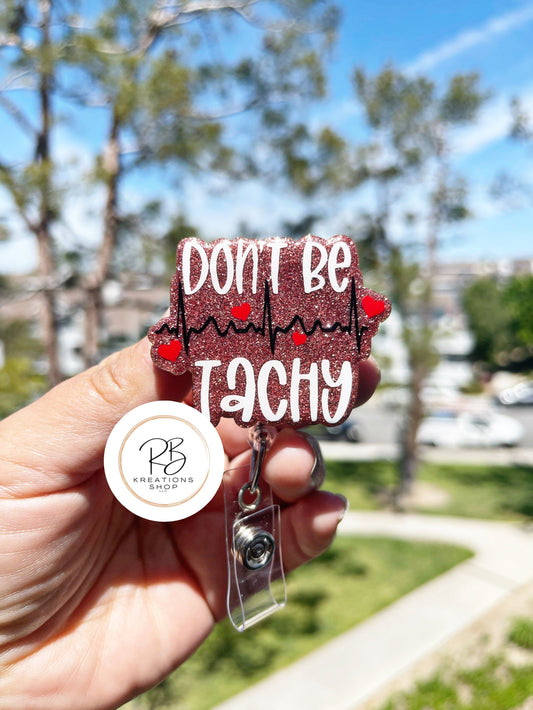 Don't be Tachy Badge Reel | Retractable | Cardiology Badge Holder | Nurse Badge Reel | Name tag holder | Badge Clip | Interchangeable