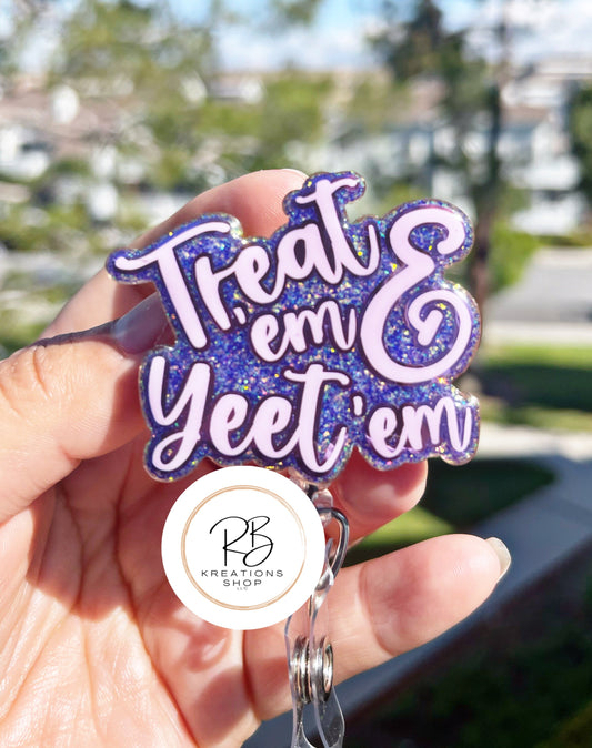 Treat ‘em & Yeet ‘em badge reel | Nurse Badge Holder | Funny badge holder | Interchangeable